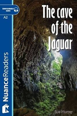 The Cave of the Jaguar +Audio A2 Nuance Readers L.3 - 1