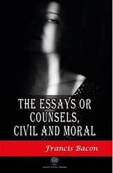The Essays or Counsels Civil and Moral - 1