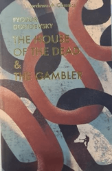 The House of the Dead and The Gambler - Wordsworth Classics