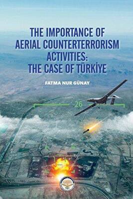 The İmportance Of Aeiıal Counterterrorism Activıties: The Case Of Türkiye - 1