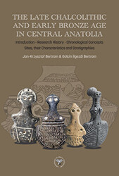 The Late Chalcolithic and Early Bronze Age in Central Anatolia - 1