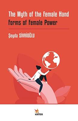 The Myth of the Female Hand: Forms of Female Power - 1