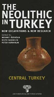 The Neolithic in Turkey - Central Turkey - Volume 3 - 1
