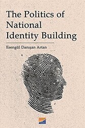 The Politics Of National Identity Building - 1