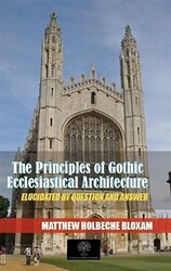 The Principles Of Gothic Ecclesiastical Architecture - 1