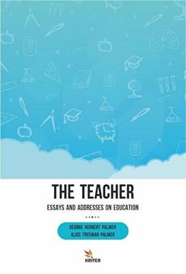 The Teacher: Essays and Addresses on Education - 1
