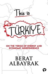 This İs Türkiye - On The Verge Of Energy And Economic Independence - 1