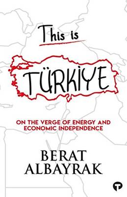 This İs Türkiye - On The Verge Of Energy And Economic Independence - 1