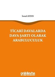 Ticari Davalarda Dava Şartı Olarak Arabuluculuk - On İki Levha Yayınları