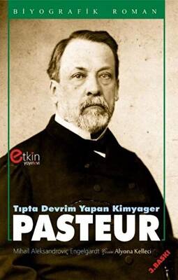 Tıpta Devrim Yapan Kimyager - Pasteur - 1