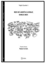 Toplu Oyunlar 1 : Ben ki Abdülcanbaz Efruz Bey - Sıfırdan Yayınları