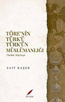 Töre’nin Türk’ü Türk’ün Müslümanlığı - 1