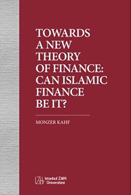 Towards A New Theory Of Fınance: Can Islamıc Fınance Be It? - 1