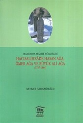 Trabzon`da Ayanlık Mücadelesi : Hacısalihzade Hasan Ağa, Ömer Ağa ve Büyük Ali Ağa 1737-1844 - 1