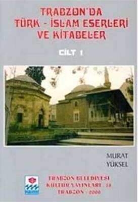 Trabzon`da Türk-İslam Eserleri ve Kitabeler 5 Cilt Takım - 1