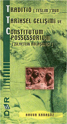 Traditio Teslim’nun Tarihsel Gelişimi ve Constitutum Possessorium - 1