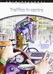 Traffico İn Centro - İtalyanca Okuma Kitabı Temel Seviye A1-A2 - 1