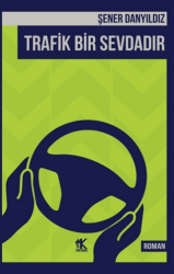 Trafik Bir Sevdadır - Korkut Yayınları