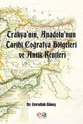 Trakya’nın, Anadolu’nun Tarihi Coğrafya Bölgeleri ve Antik Kentleri - 1