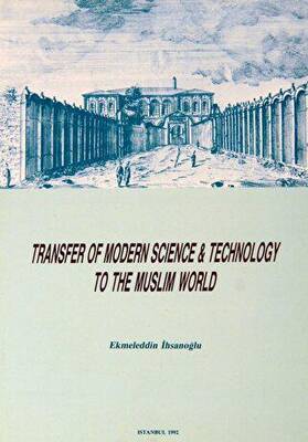 Transfer of Modern Science and Technology to the Muslim World - 1