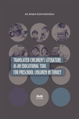 Translated Children`s Literature as an Educational Tool For Preschool Children in Turkey - 1