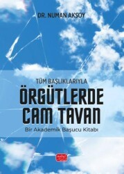 Tüm Başlıklarıyla Örgütlerde Cam Tavan - Nobel Bilimsel Eserler