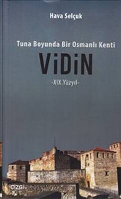 Tuna Boyunda bir Osmanlı Kenti Vidin - 1
