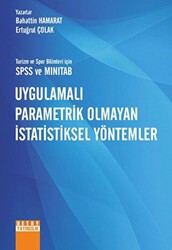 Turizm ve Spor Bilimleri İçin SPSS ve MINITAB Uygulamalı Parametrik Olmayan İstatistiksel Yöntemler - 1