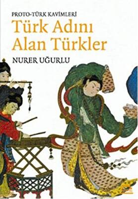 Türk Adını Alan Türkler - 1