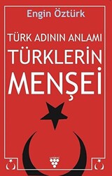 Türk Adının Anlamı Türklerin Menşei - 1