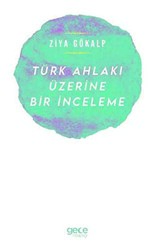 Türk Ahlakı Üzerine Bir İnceleme - 1