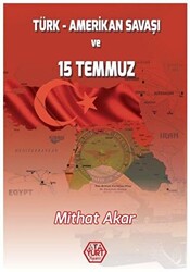 Türk - Amerikan Savaşı ve 15 Temmuz - 1