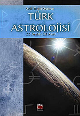Türk Astrolojisi 22 Aralık - 20 Mart 4. Kitap - 1