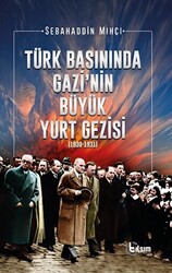 Türk Basınında Gazi’nin Büyük Yurt Gezisi 1930-1931 - 1