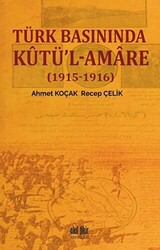 Türk Basınında Kutü`l-Amare - 1915-1916 - 1