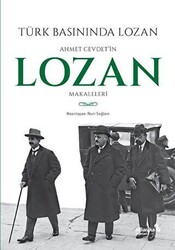 Türk Basınında Lozan: Ahmet Cevdet`in Lozan Makaleleri - 1
