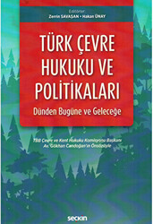 Türk Çevre Hukuku ve Politikaları: Dünden Bugüne ve Geleceğe - 1