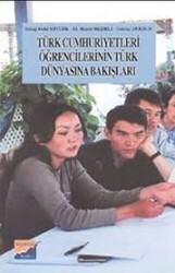 Türk Cumhuriyetleri Öğrencilerinin Türk Dünyasına Bakışları - 1