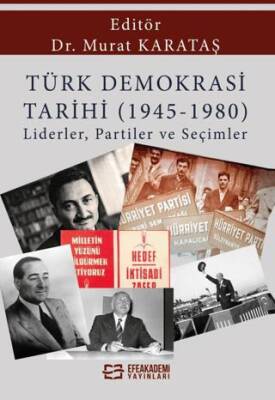 Türk Demokrasi Tarihi 1945-1980 Liderler, Partiler ve Seçimler - 1