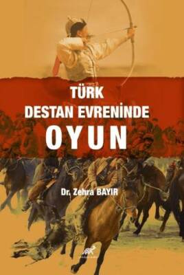 Türk Destan Evreninde Oyun - 1