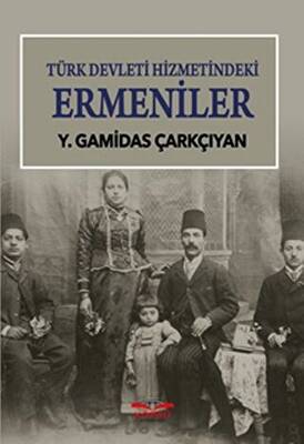 Türk Devleti Hizmetindeki Ermeniler - 1