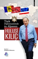 Türk Diplomasisinde Bir Alperen Hulusi Kılıç - 1