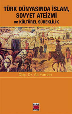 Türk Dünyasında İslam, Sovyet Ateizmi ve Kültürel Süreklilik - 1