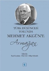 Türk Düşüncesi Yolunda Mehmet Akgün’e Armağan - 1