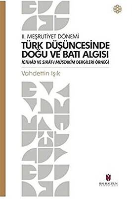 Türk Düşüncesinde Doğu ve Batı Algısı - 2. Meşrutiyet Dönemi - 1
