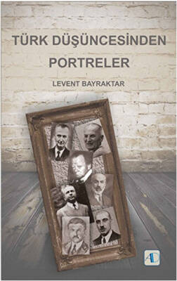 Türk Düşüncesinden Portreler - 1
