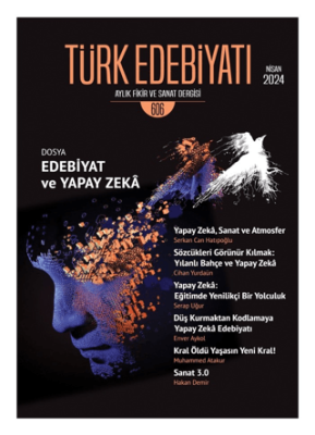 Türk Edebiyatı Aylık Fikir ve Sanat Dergisi 606 - Nisan 2024 - 1