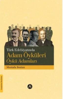 Türk Edebiyatında Adam Öyküleri Öykü Adamları - 1
