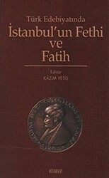 Türk Edebiyatında İstanbul’un Fethi ve Fatih - 1