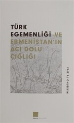 Türk Egemenlği ve Ermenistan`ın Acı Dolu Çığlığı - 1